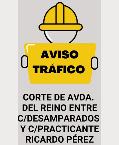 Aviso tráfico avda. del reino